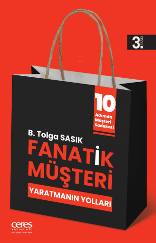 Fanatik Müşteri Yaratmanın Yolları; 10 Adımda Müşteri Sadakati | B. To