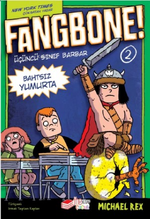 Fangbone! Bahtsız Yumurta | Michael Rex | Thekitap