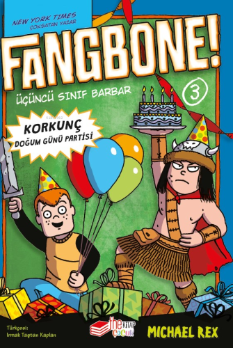 Fangbone! Korkunç Doğum Günü Partisi | Michael Rex | Thekitap