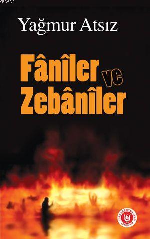 Fânîler ve Zebânîler | Yağmur Atsız | Türk Edebiyatı Vakfı Yayınları