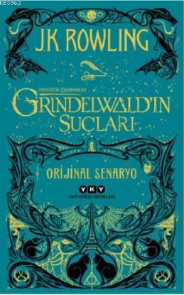 Fantastik Canavarlar: Grindelwald'ın Suçları - Orijinal Senaryo | J. K