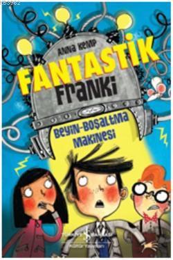 Fantastik Franki; Beyin Boşaltma Makinesi | Anna Kemp | Türkiye İş Ban