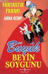 Fantastik Franki - Büyük Beyin Soygunu | Anna Kemp | Türkiye İş Bankas