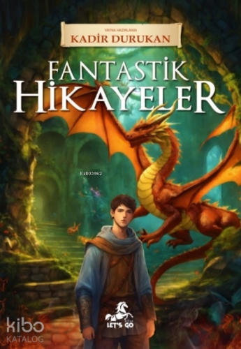 Fantastik Hikayeler | Kadir Durukan | Lets Go Kitap