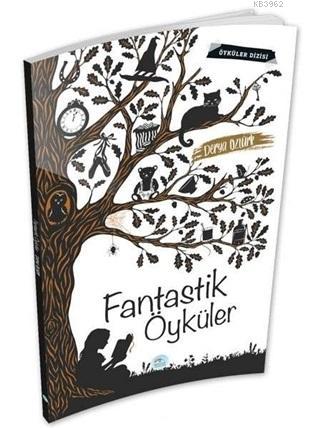 Fantastik Öyküler | Derya Öztürk | Maviçatı Yayınları