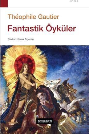 Fantastik Öyküler | Théophile Gautier | Doğu Batı Yayınları