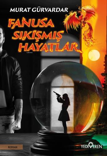 Fanusa Sıkışmış Hayatlar | Murat Gürvardar | Yediveren Yayınları