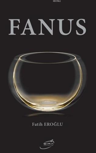 Fanus | Fatih Eroğlu | Şira Yayınları