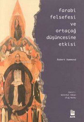 Farabi Felsefesi ve Ortaçağ Düşüncesine Etkisi | Robert Hammond | Alfa