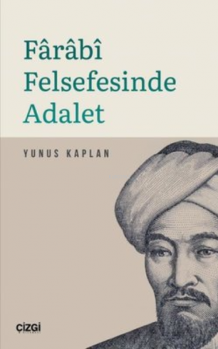 Farabi Felsefesinde Adalet | Yunus Kaplan | Çizgi Kitabevi