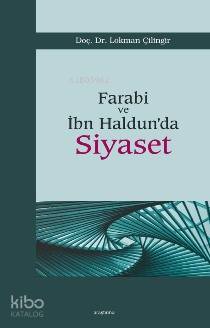 Farabi ve İbn Haldun'da Siyaset | Lokman Çilingir | Araştırma Yayınlar