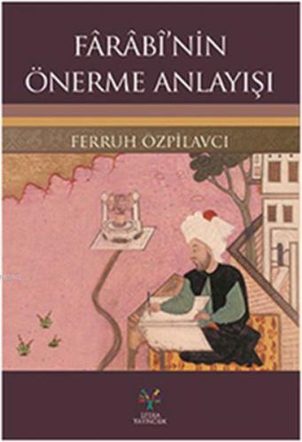 Farabi'nin Önerme Anlayışı | Ferruh Özpilavcı | Litera Yayıncılık