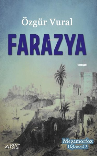 Farazya - Megamorfoz Üçlemesi 3 | Özgür Vural | Abis Yayınları