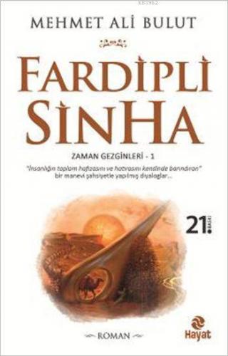 Fardipli Sinha; Zaman Gezginleri - 1 | Mehmet Ali Bulut | Hayat Yayınl