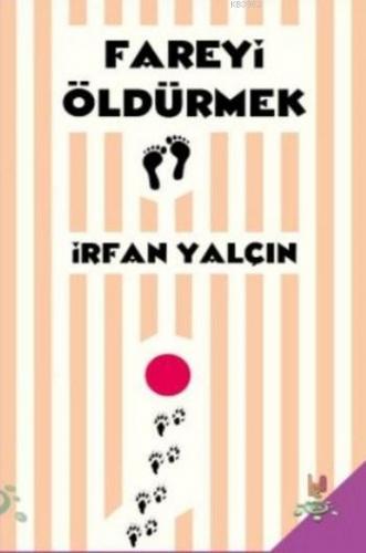 Fareyi Öldürmek | İrfan Yalçın | h2o kitap