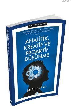 Farkı Fark Etmek İçin: Analitik, Kreatif ve Proaktif Düşünme | Ömer Do