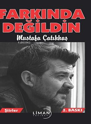 Farkında Değildin | Mustafa Çatıkkaş | Liman Yayınevi