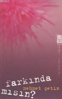 Farkında mısın ? | Mehmet Çetin | Timaş Yayınları
