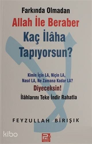 Farkında Olmadan Allah ile Beraber Kaç İlaha Tapıyorsun?; Kimin için L