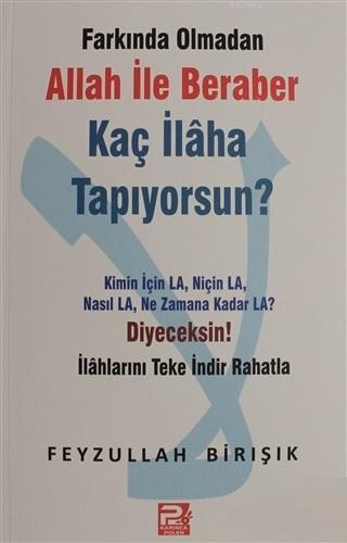 Farkında Olmadan Allah ile Beraber Kaç İlaha Tapıyorsun?; Kimin için L