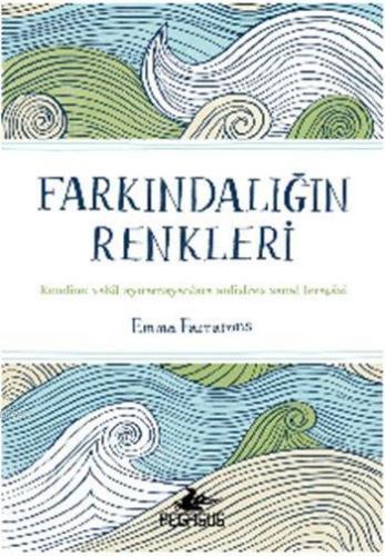 Farkındalığın Renkleri | Emma Farrarons | Pegasus Yayıncılık