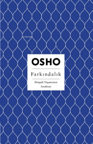 Farkındalık Dengeli Yaşamanın Anahtarı | Osho (Bhagwan Shree Rajneesh)