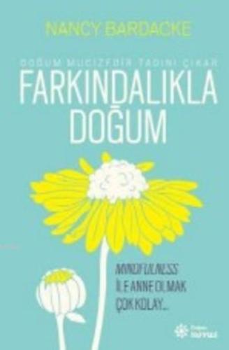 Farkındalıkla Doğum | Nancy Bardacke | Doğan Novus Yayınları