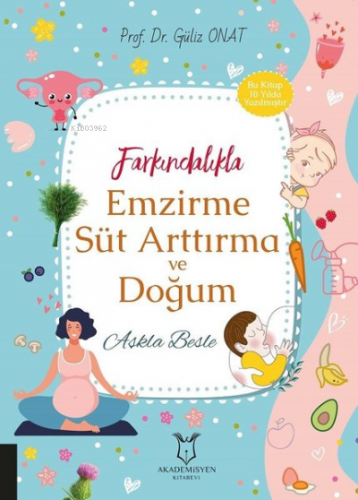 Farkındalıkla Emzirme Süt Arttırma ve Doğum Aşkla Besle | Güliz Onat |