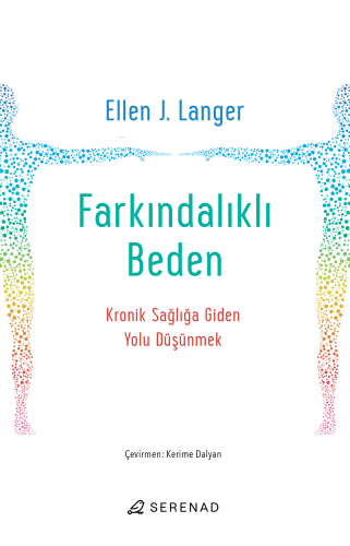 Farkındalıklı Beden | Ellen J. Langer | Serenad Yayınevi