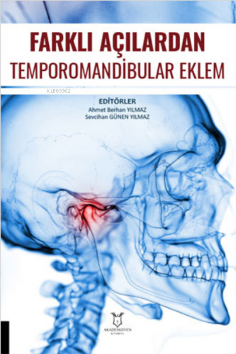 Farklı Açılardan Temporomandibular Eklem | Ahmet Berhan Yılmaz | Akade