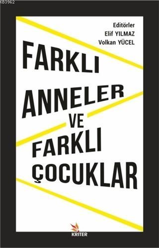 Farklı Anneler ve Farklı Çocuklar | Volkan Yücel | Kriter Yayınları