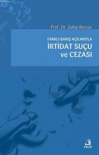 Farklı Bakış Açılarıyla İrtidat Suçu ve Cezası | Sahip Beroje | Fecr Y