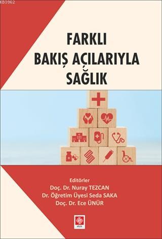 Farklı Bakış Açılarıyla Sağlık | Ece Ünür | Ekin Kitabevi Yayınları