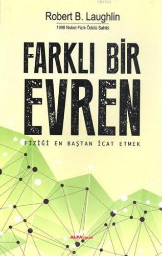 Farklı Bir Evren; Fiziği En Baştan İcat Etmek | Robert B. Laughlin | A