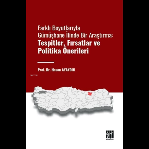 Farklı Boyutlarıyla Gümüşhane İlinde Bir Araştırma Tespitler | Hasan A