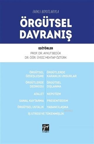 Farklı Boyutlarıyla Örgütsel Davranış | Aykut Bedük | Gazi Kitabevi