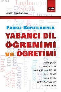 Farklı Boyutlarıyla Yabancı Dil Öğrenimi ve Öğretimi | Yusuf Şahin | E