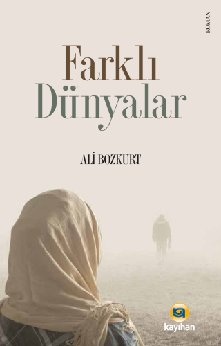 Farklı Dünyalar | Ali Bozkurt | Kayıhan Yayınları