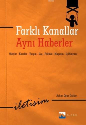 Farklı Kanallar Aynı Haberler; Olaylar - Kazalar - Yangın - Suç - Poli