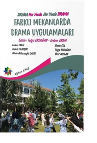 Farklı Mekanlarda Drama Uygulamaları | Tolga Erdoğan | Eğiten Kitap