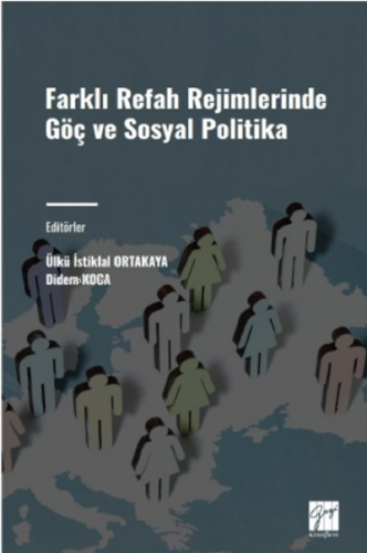 Farklı Refah Rejimlerdeki Göç Ve Sosyal Politika | Didem Koca | Gazi K