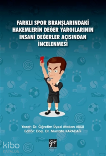 Farklı Spor Branşlarındaki Hakemlerin Değer Yargılarının İnsani Değerl