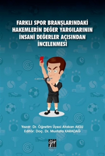 Farklı Spor Branşlarındaki Hakemlerin Değer Yargılarının İnsani Değerl