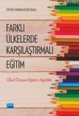 Farklı Ülkelerde Karşılaştırmalı Eğitim; Okul Öncesi Eğitim Ağırlıklı 