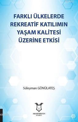 Farklı Ülkelerde Rekreatif Katılımın Yaşam Kalitesi Üzerine Etkisi | S