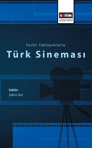 Farklı Yaklaşımlarla Türk Sineması | Şükrü Sim | Eğitim Yayınevi - Der