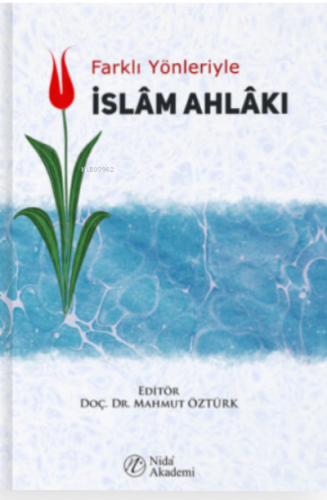 Farklı Yönleriyle İslam Ahlakı | Mahmut Öztürk | Nida Akademi