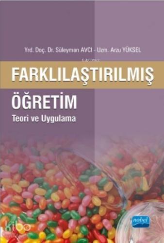 Farklılaştırılmış Öğretim; Teori ve Uygulama | Arzu Yüksel | Nobel Aka