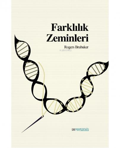 Farklılık Zeminleri | Rogers Brubaker | GAV Perspektif Yayınları