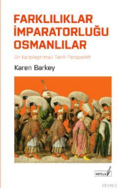 Farklılıklar İmparatorluğu Osmanlılar; Karşılaştırmalı Tarih Perpektif